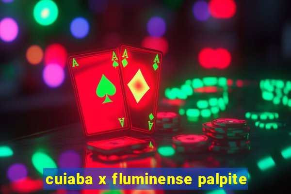 cuiaba x fluminense palpite